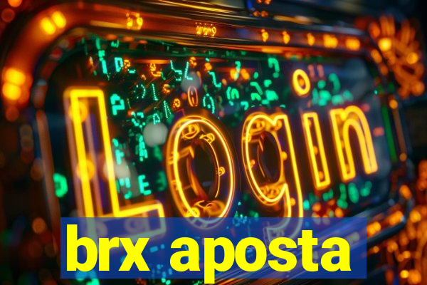 brx aposta